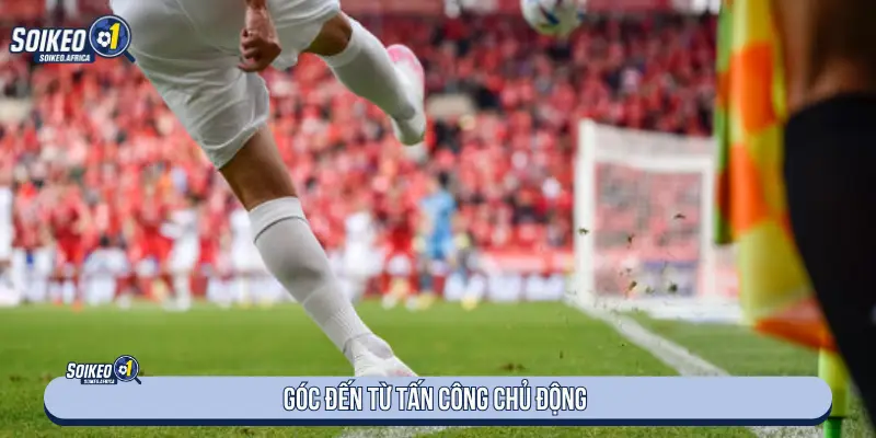 Góc từ tấn công biên chủ động trong dự đoán kèo phạt góc